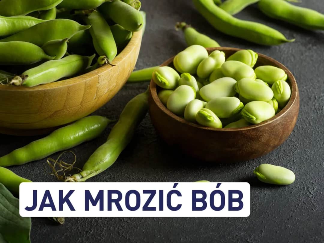 Czy można mrozić bób? Oto co musisz wiedzieć przed zamrożeniem